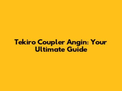 Tekiro Coupler Angin: Your Ultimate Guide