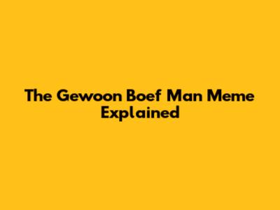 The "Gewoon Boef Man" Meme Explained
