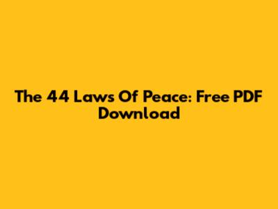The 44 Laws Of Peace: Free PDF Download