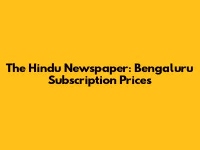 The Hindu Newspaper: Bengaluru Subscription Prices