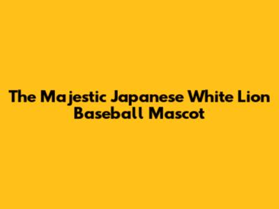 The Majestic Japanese White Lion Baseball Mascot