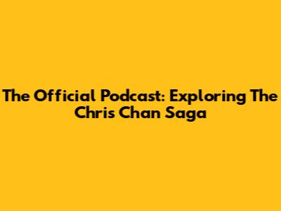 The Official Podcast: Exploring The Chris Chan Saga