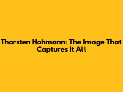 Thorsten Hohmann: The Image That Captures It All