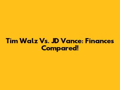 Tim Walz Vs. JD Vance: Finances Compared!