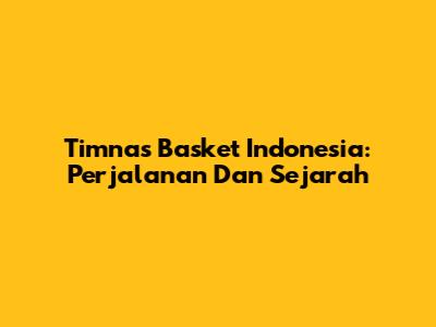 Timnas Basket Indonesia: Perjalanan Dan Sejarah