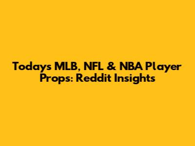 Today's MLB, NFL & NBA Player Props: Reddit Insights