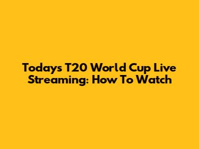 Today's T20 World Cup Live Streaming: How To Watch