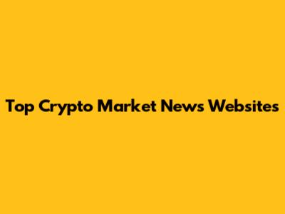 Top Crypto Market News Websites