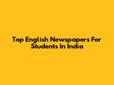 Top English Newspapers For Students In India