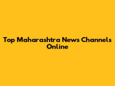 Top Maharashtra News Channels Online