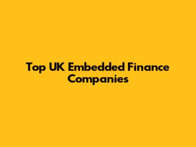 Top UK Embedded Finance Companies
