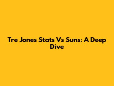 Tre Jones Stats Vs Suns: A Deep Dive