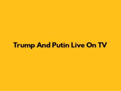 Trump And Putin Live On TV