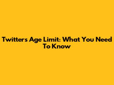 Twitter's Age Limit: What You Need To Know