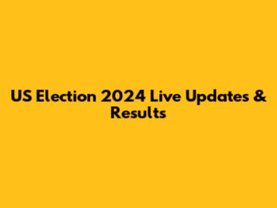 US Election 2024 Live Updates & Results