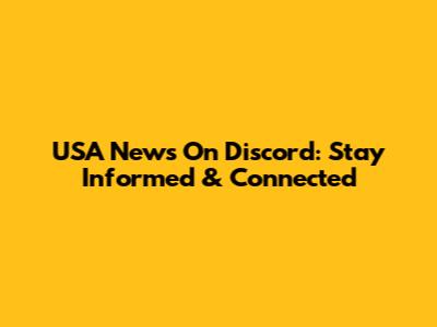 USA News On Discord: Stay Informed & Connected