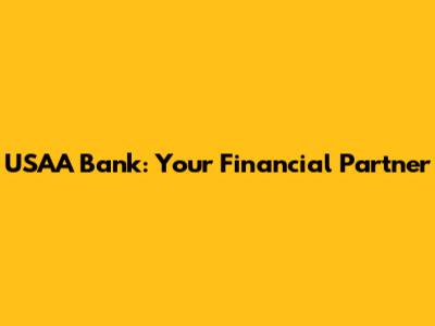 USAA Bank: Your Financial Partner