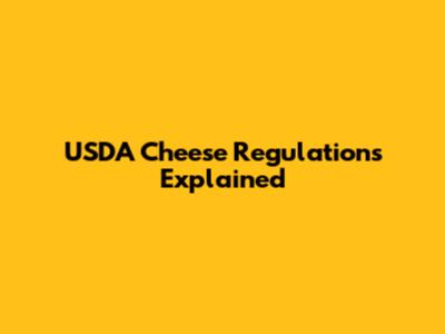 USDA Cheese Regulations Explained