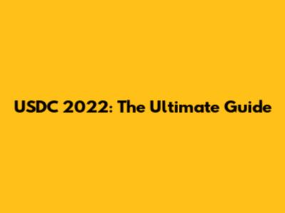 USDC 2022: The Ultimate Guide