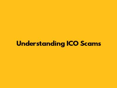 Understanding ICO Scams