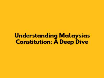 Understanding Malaysia's Constitution: A Deep Dive