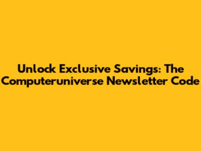 Unlock Exclusive Savings: The Computeruniverse Newsletter Code