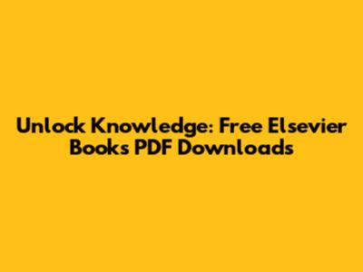 Unlock Knowledge: Free Elsevier Books PDF Downloads