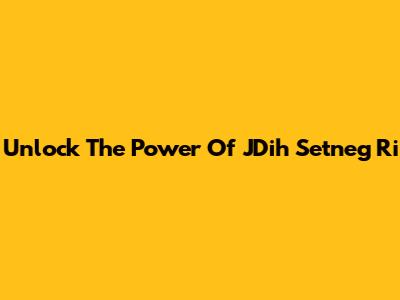 Unlock The Power Of JDih Setneg Ri