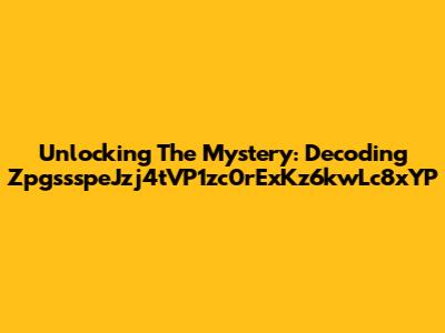 Unlocking The Mystery: Decoding ZpgssspeJzj4tVP1zc0rExKz6kwLc8xYP