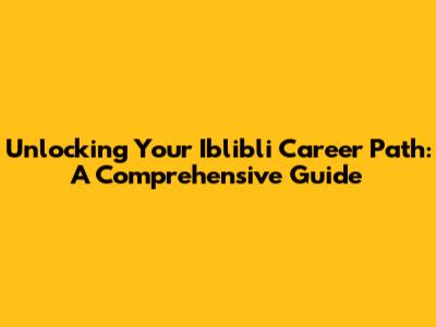 Unlocking Your Iblibli Career Path: A Comprehensive Guide