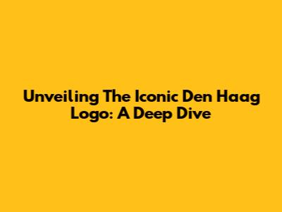 Unveiling The Iconic Den Haag Logo: A Deep Dive