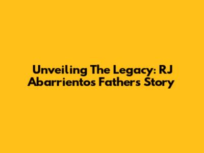 Unveiling The Legacy: RJ Abarrientos' Father's Story