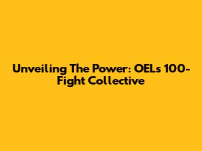 Unveiling The Power: OEL's 100-Fight Collective