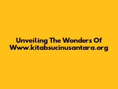 Unveiling The Wonders Of Www.kitabsucinusantara.org