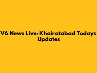 V6 News Live: Khairatabad Today's Updates