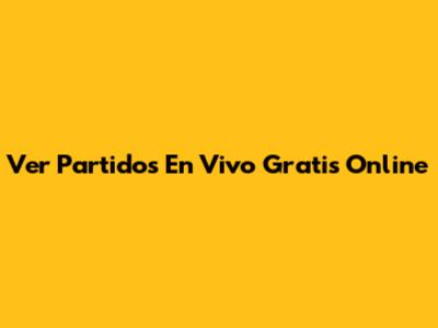 Ver Partidos En Vivo Gratis Online