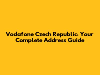 Vodafone Czech Republic: Your Complete Address Guide