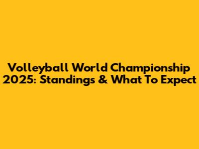 Volleyball World Championship 2025: Standings & What To Expect