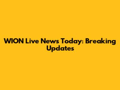 WION Live News Today: Breaking Updates