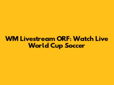WM Livestream ORF: Watch Live World Cup Soccer
