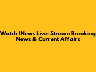 Watch INews Live: Stream Breaking News & Current Affairs