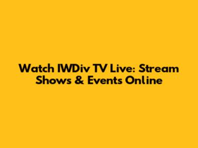 Watch IWDiv TV Live: Stream Shows & Events Online