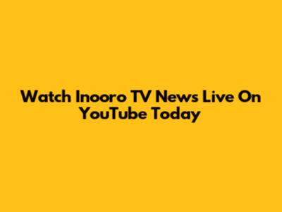 Watch Inooro TV News Live On YouTube Today