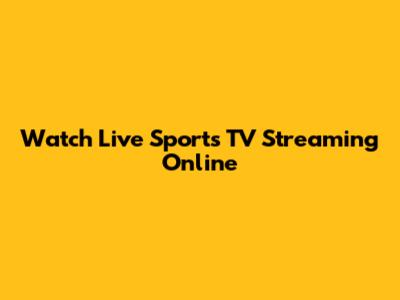Watch Live Sports TV Streaming Online