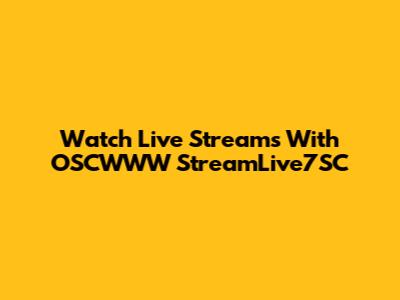 Watch Live Streams With OSCWWW StreamLive7SC