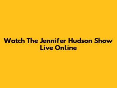 Watch The Jennifer Hudson Show Live Online