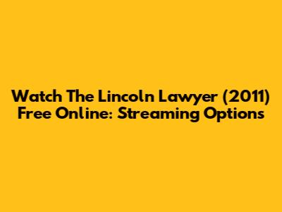 Watch The Lincoln Lawyer (2011) Free Online: Streaming Options