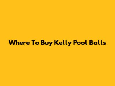 Where To Buy Kelly Pool Balls