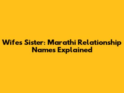 Wife's Sister: Marathi Relationship Names Explained