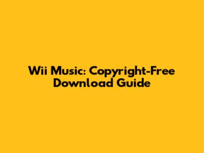 Wii Music: Copyright-Free Download Guide